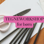 Tegneworkshop for børn – lær at tegne stilleben